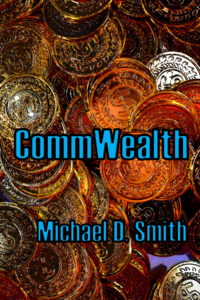 CommWealth copyright 2015-2020 by Michael D. Smith