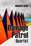 The Damage Patrol Quartet copyright 2022 by Michael D. Smith