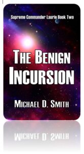 The Benign Incursion by Michael D. Smith The Benign Incursion by Michael D. Smith
